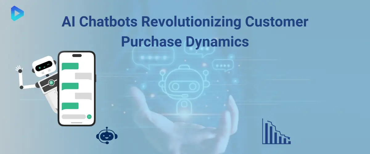 AI Chatbots Propelling the Purchase Dynamics for Companies.webp